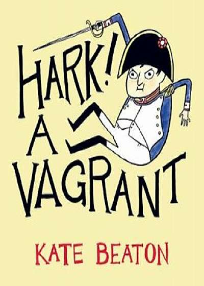 Hark! A Vagrant, Hardcover/Kate Beaton