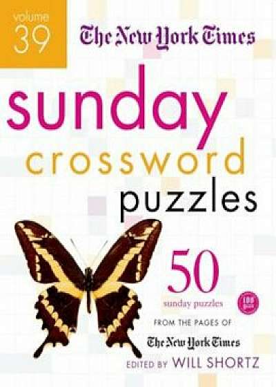 The New York Times Sunday Crossword Puzzles: 50 Sunday Puzzles from the Pages of the New York Times, Paperback/The New York Times