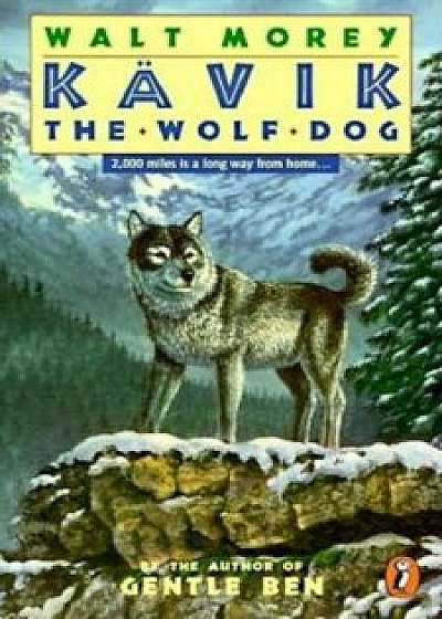 Kavik the Wolf Dog, Paperback/Walt Morey
