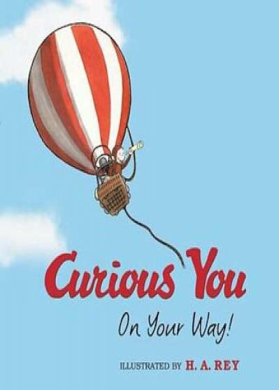 Curious George Curious You: On Your Way!, Hardcover/H. A. Rey