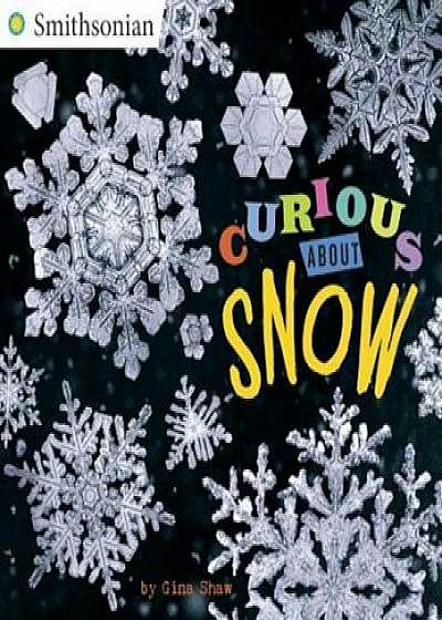 Curious about Snow, Paperback/Gina Shaw