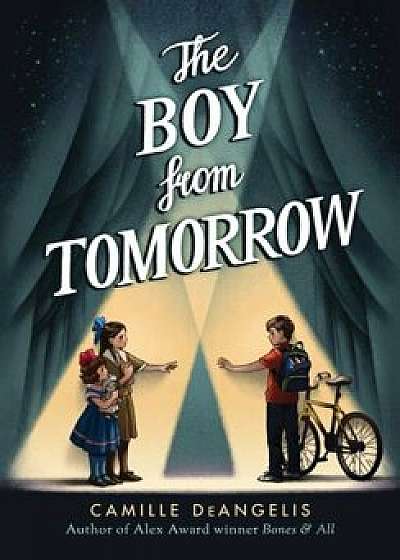 The Boy from Tomorrow, Hardcover/Camille Deangelis