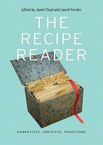 The Recipe Reader: Narratives, Contexts, Traditions, Paperback/Janet Floyd