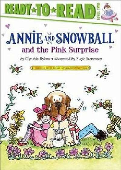 Annie and Snowball and the Pink Surprise, Paperback/Cynthia Rylant