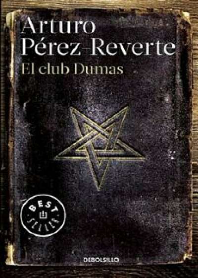 El Club Dumas, Paperback/Arturo Perez-Reverte