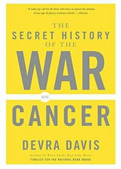 The Secret History of the War on Cancer, Paperback/Devra Davis