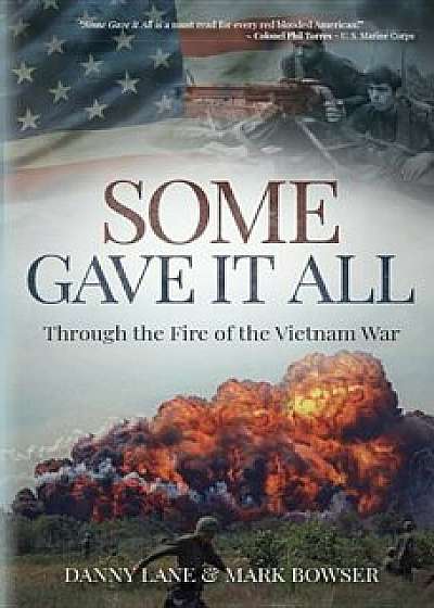 Some Gave It All: Through the Fire of the Vietnam War, Paperback/Danny Lane