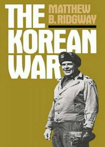 The Korean War, Paperback/Matthew B. Ridgway