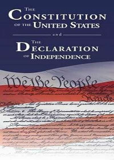 The Constitution of the United States and the Declaration of Independence, Paperback/Delegates The Constitutional Convention