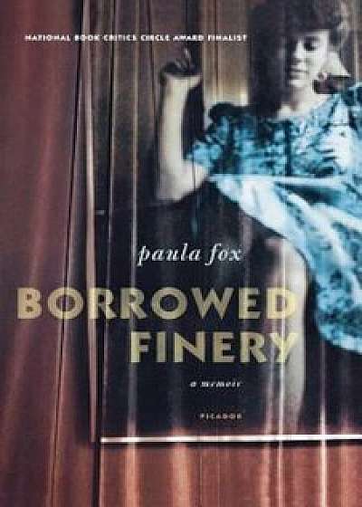Borrowed Finery: A Memoir, Paperback/Paula Fox