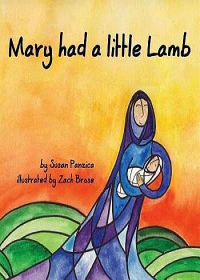 Mary Had a Little Lamb, Paperback/Susan Panzica