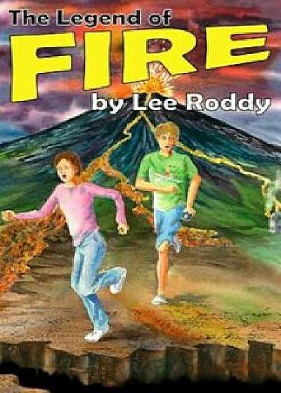 The Legend of Fire, Paperback/Lee Roddy