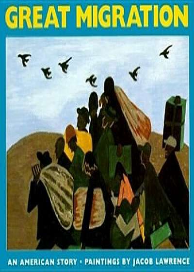 The Great Migration: An American Story, Paperback/Jacob Lawrence