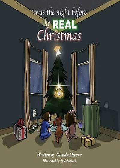 Twas the Night Before the Real Christmas, Paperback/Glenda Owens