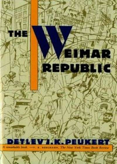The Weimar Republic, Paperback/Detlev J. K. Peukert