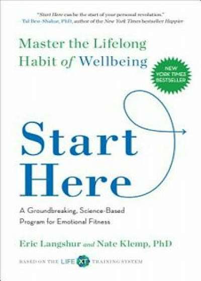 Start Here: Master the Lifelong Habit of Wellbeing, Paperback/Eric Langshur