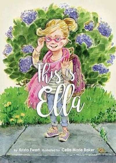Coperta cărții This Is Ella, Paperback/Krista Ewert de Krista Ewert