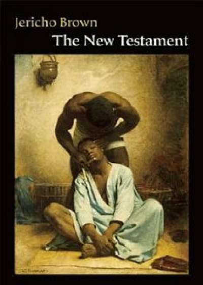 The New Testament, Paperback/Jericho Brown