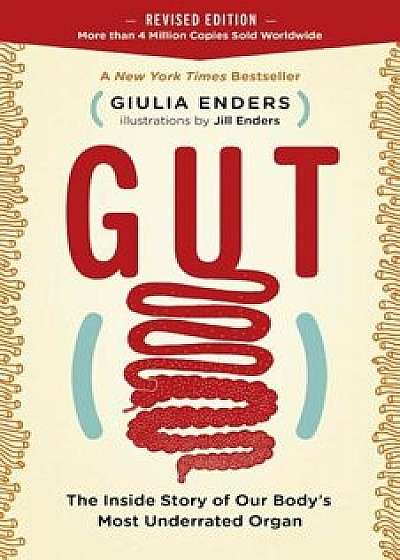 Gut: The Inside Story of Our Body's Most Underrated Organ (Revised Edition), Paperback/Giulia Enders