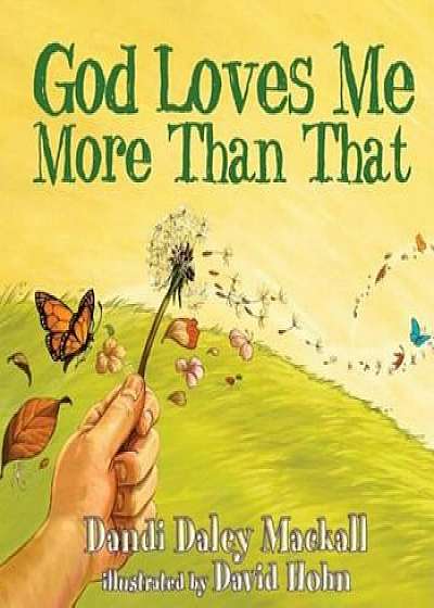 God Loves Me More Than That, Hardcover/Dandi Daley Mackall