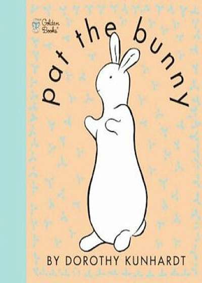 Pat the Bunny, Paperback/Dorothy Kunhardt
