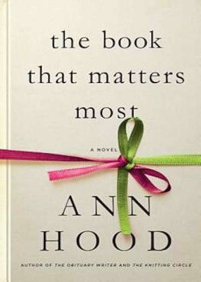 The Book That Matters Most, Hardcover/Ann Hood