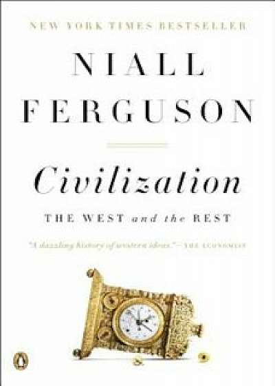 Civilization: The West and the Rest, Paperback/Niall Ferguson