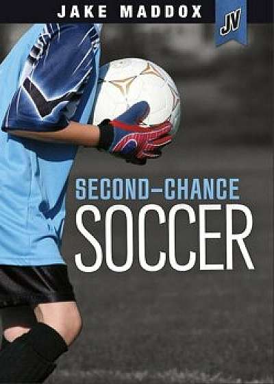 Second-Chance Soccer, Paperback/Mike Ray