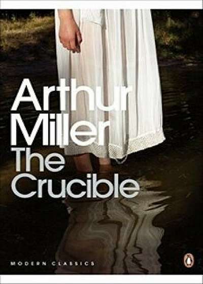 Crucible (Penguin Modern Classics)/Arthur Miller