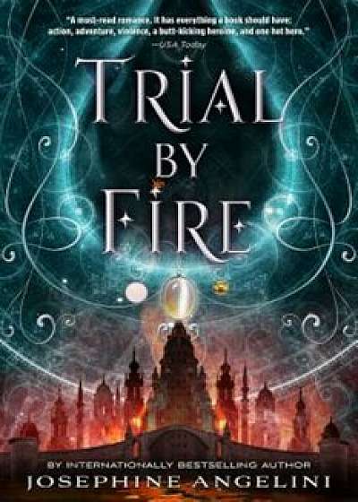 Trial by Fire, Paperback/Josephine Angelini