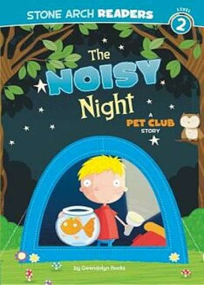 The Noisy Night: A Pet Club Story, Paperback/Gwendolyn Hooks