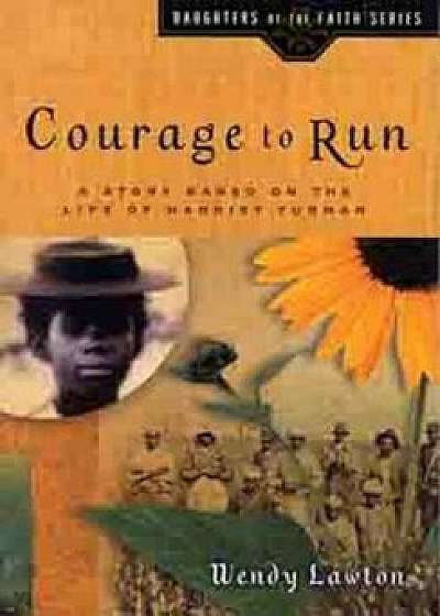 Courage to Run, Paperback/Wendy Lawton