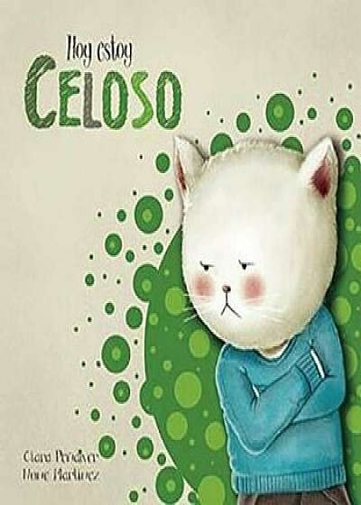 Hoy Estoy... Celoso, Paperback/Clara Penalver Jurado