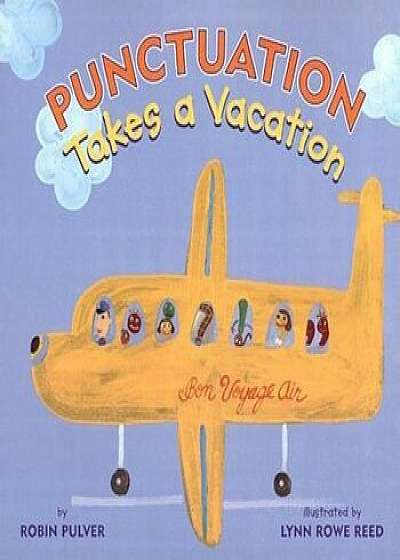 Punctuation Takes a Vacation, Paperback/Robin Pulver