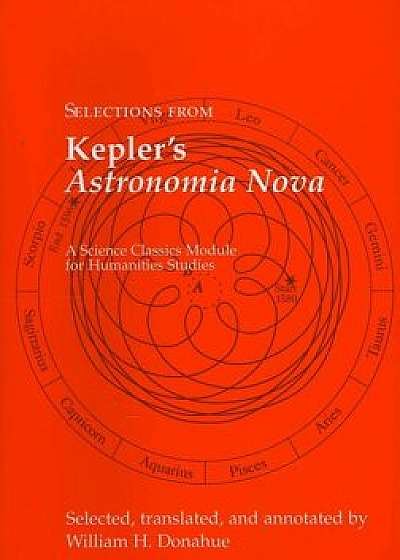 Selections from Kepler's Astronomia Nova, Paperback/Johannes Kepler