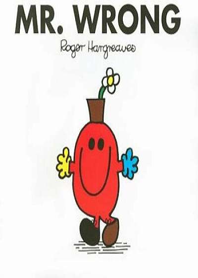 Mr. Wrong, Paperback/Roger Hargreaves