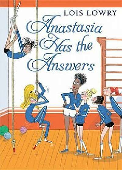 Anastasia Has the Answers, Paperback/Lois Lowry
