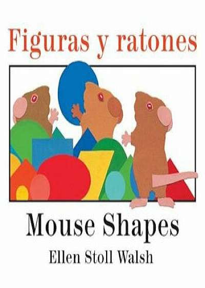 Figuras y Ratones / Mouse Shapes Bilingual Board Book, Hardcover/Ellen Stoll Walsh