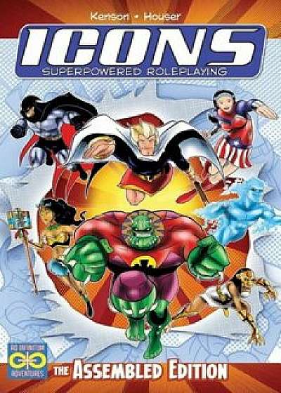 Icons Superpowered Roleplaying: The Assembled Edition, Hardcover/Steve Kenson