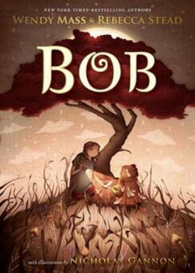 Bob, Hardcover/Wendy Mass