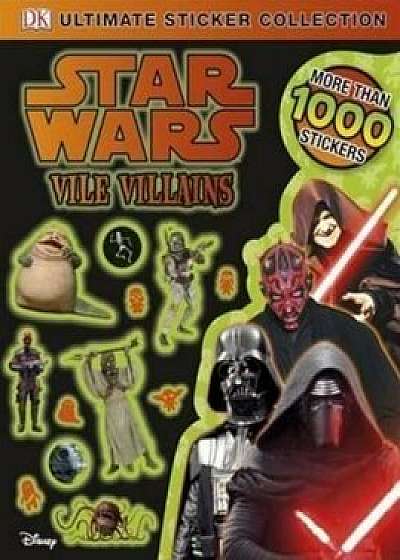 Star Wars: Vile Villains : Ultimate Sticker Collection/DK