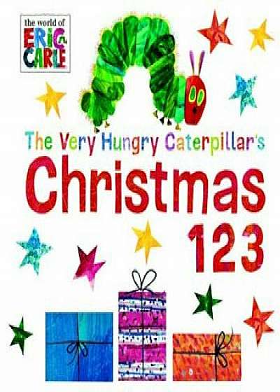 The Very Hungry Caterpillar's Christmas 123, Hardcover/Eric Carle