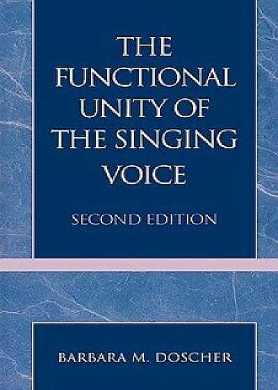 Functional Unity of the Singing Voice, Hardcover (2nd Ed.)/Barbara M. Doscher