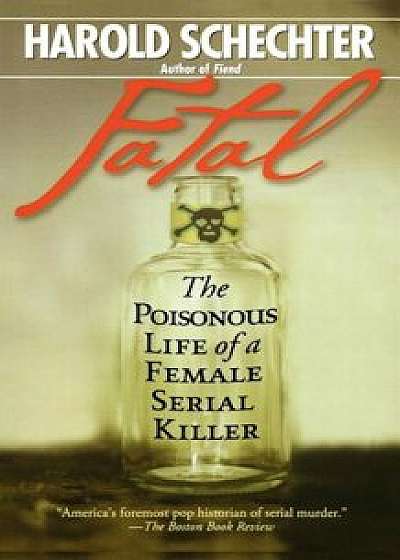 Fatal, Paperback/Harold Schechter