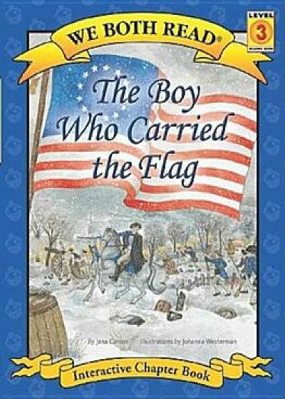 The Boy Who Carried the Flag (We Both Read - Level 3 (Paperback)), Paperback/Jana Carson