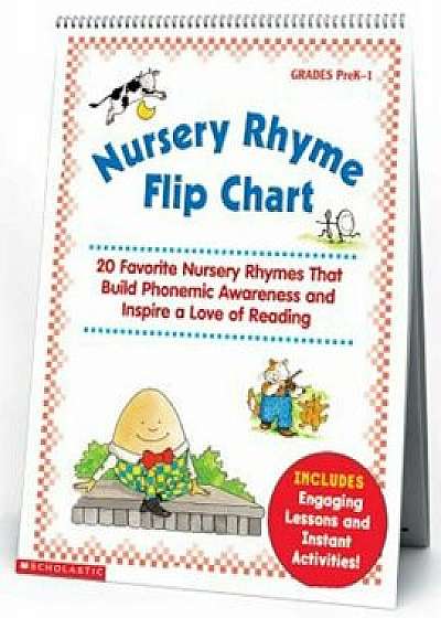 Nursery Rhyme Flip Chart: 20 Favorite Nursery Rhymes That Build Phonemic Awareness and Inspire a Love of Reading, Paperback/Scholastic Inc