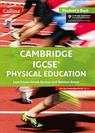 Cambridge IGCSE Physical Education: Student Book, Paperback/Leon Fraser