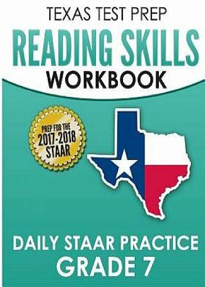 Texas Test Prep Reading Skills Workbook Daily Staar Practice Grade 7: Preparation for the Staar Reading Assessment, Paperback/Test Master Press Texas