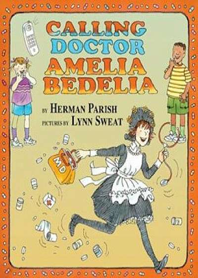 Calling Doctor Amelia Bedelia, Hardcover/Herman Parish