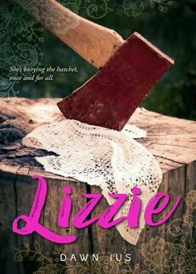 Lizzie, Hardcover/Dawn Ius